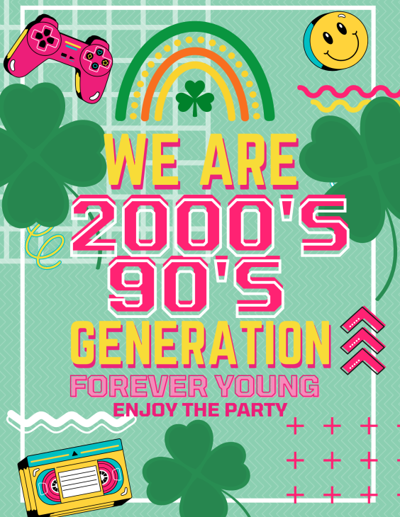 We are 2000s and 90s St Patricks Day